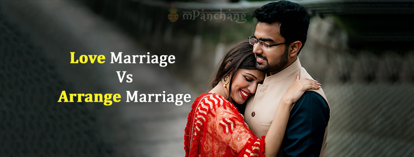 Love Marriage Vs Arrange Marriage
