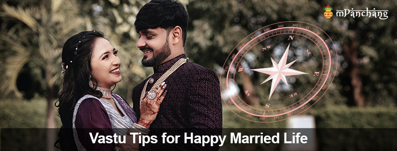 Vastu Tips for a Happy Married Life