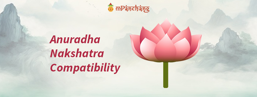 Anuradha Nakshatra Compatibility in Marriage With All Other Nakshatras