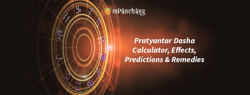 Pratyantar Dasha Calculator, Effects, Predictions, and Remedies