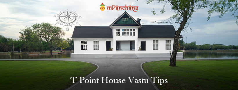 T Point House Vastu Tips