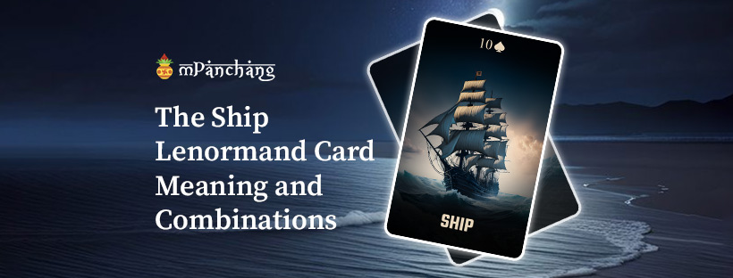 The Ship Lenormand Card Meaning and Combinations