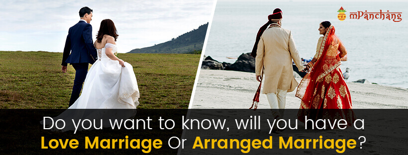 Do you want to know, will you have a love marriage or arranged marriage?